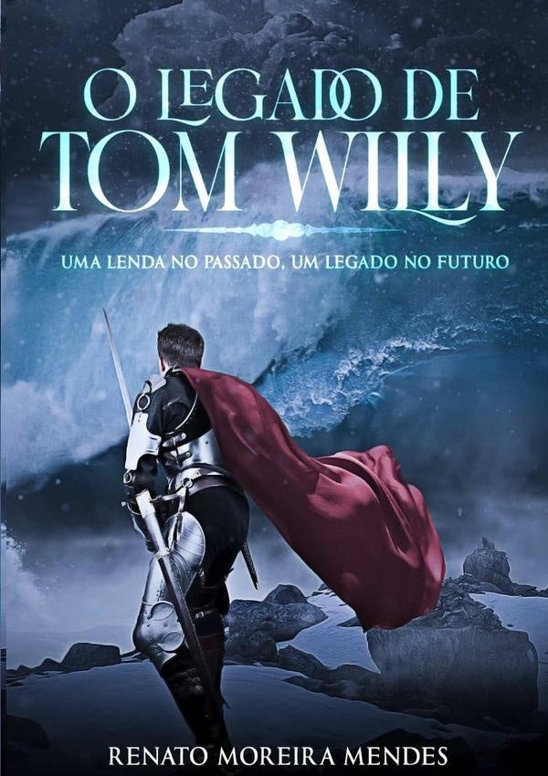 O Legado De Tom Willy | RenatoMoreira Mendes