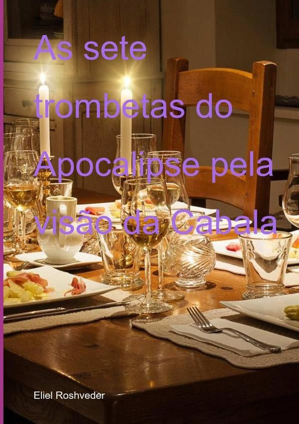 As Sete Trombetas Do Apocalipse Pela Vis?o Da Cabala | Eliel Roshveder