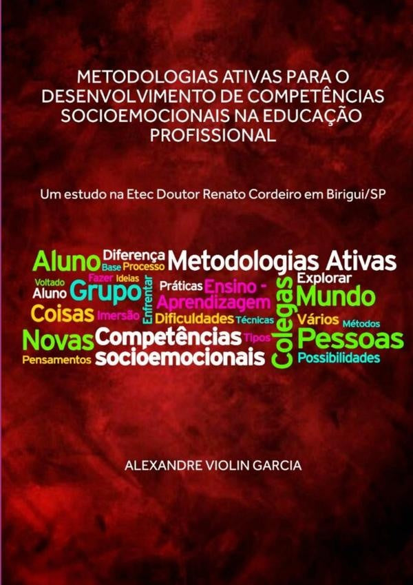 Metodologias Ativas Para O Desenvolvimento De Compet?ncias Socioemocionais Na Educa??o Profissional | AlexandreViolin Garcia