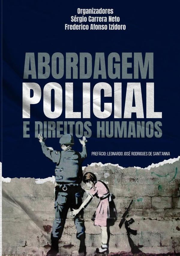 Abordagem Policial E Direitos Humanos | SergioFredericoAfonsoIzidoro(orgsCarrera Neto