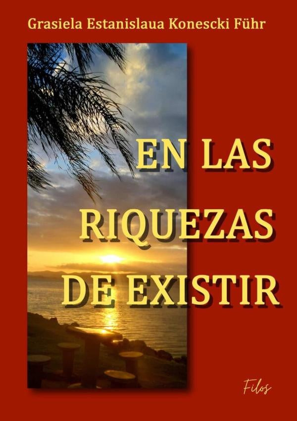En Las Riquezas De Existir | GrasielaEstanislauaKonescki F?hr