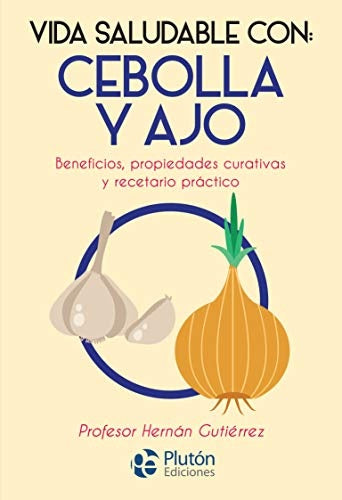 Vida Saludable con: cebolla y ajo | Hernán Gutiérrez