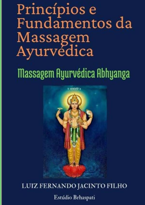 Principios E Fundamentos Da Massagem Ayurvedica | LuizFernandoJacinto Filho