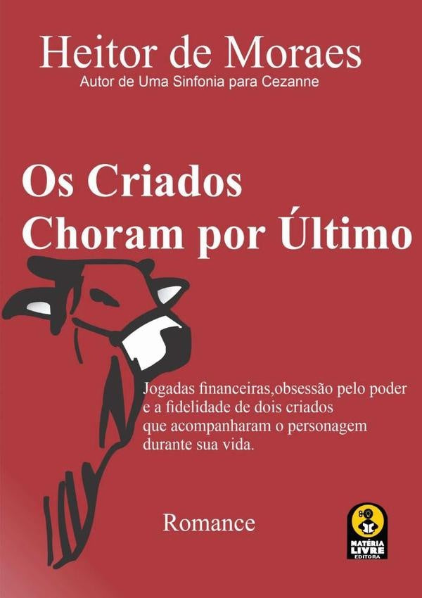 Os Criados Choram Por ultimo | HeitorDe Moraes