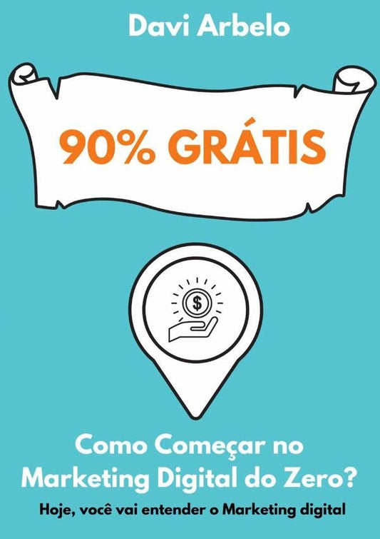 90% Gratis: Como Iniciar No Marketing Digital Do Zero | Davi Arbelo