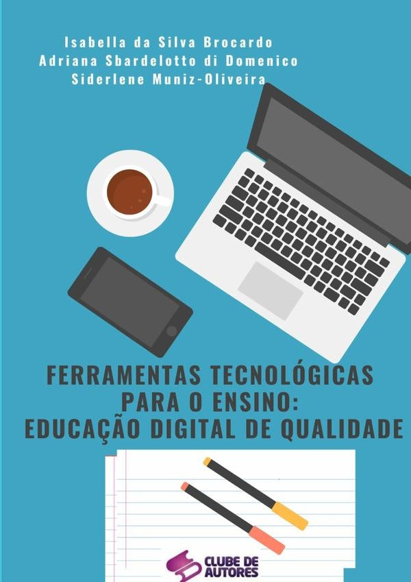 Ferramentas Tecnologicas Para O Ensino: Educa??o Digital De Qualidade | IsabellaSiderleneMuniz-oliveiraAdrianaSbardelottoD