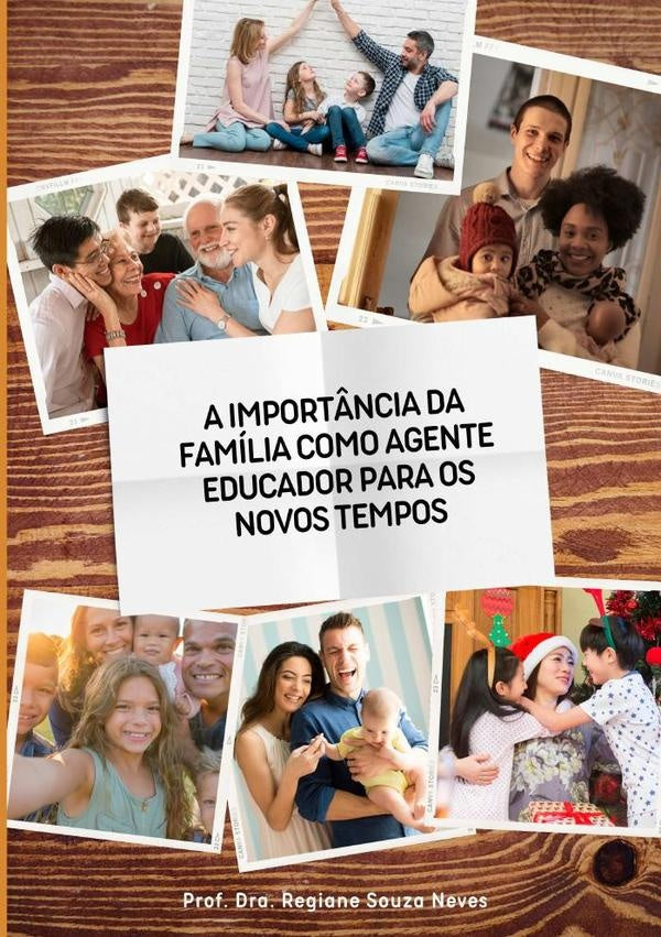 A Import?ncia Da Familia Como Agente Educador Para Os Novos Tempos | Prof?Dra.RegianeSouza Neves