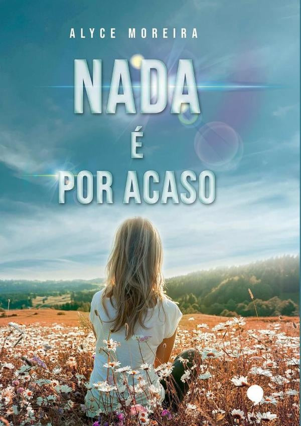 Nada e Por Acaso | Alyce Moreira