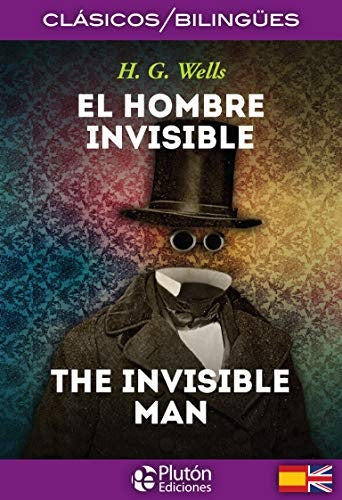 El hombre invisible / The invisible man. Bilingüe | H. G. WELLS