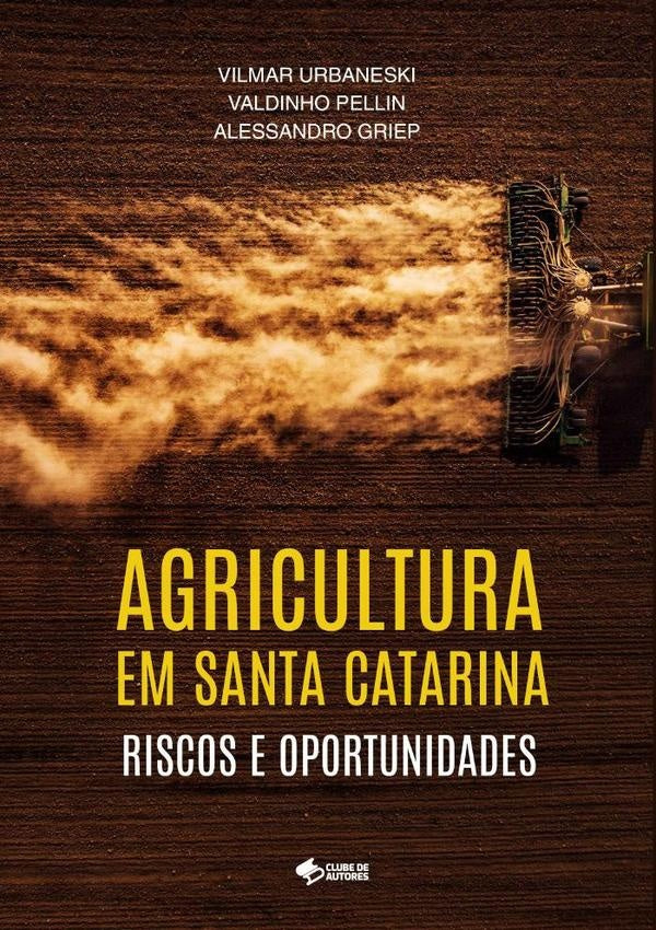 Agricultura Em Santa Catarina | VilmarAlessandroGriepValdinhoPellin Urbaneski