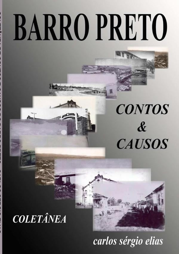 Colet?nea De Contos E Causos Do Barro Preto | CarlosSergio Elias