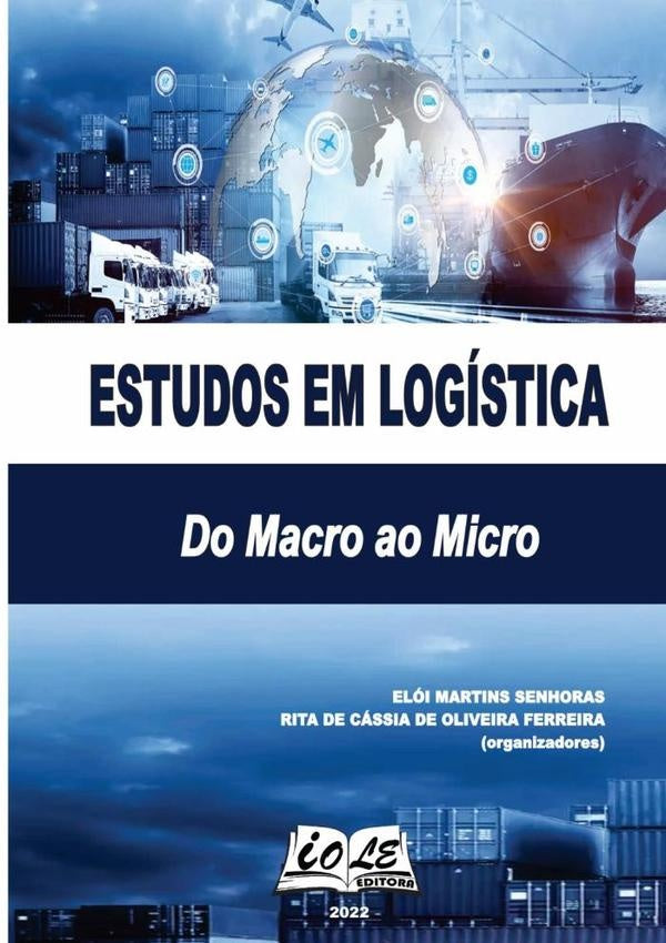 Estudos Em Logistica: Do Macro Ao Micro | EloiRitaC.O.Ferreira (orgs)