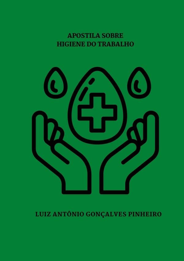 Apostila Sobre Higiene Do Trabalho | LuizAnt?nioGon?alves Pinheiro