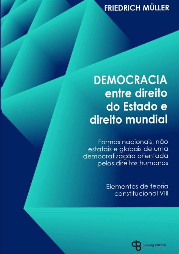 Democracia Entre Direito Do Estado E Direito Mundial | Friedrich M?ller