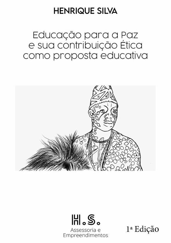Educa??o Para Paz E Sua Contribui??o etica Como Proposta Educativa | HenriqueSilva-Ifadare Eegunyemi