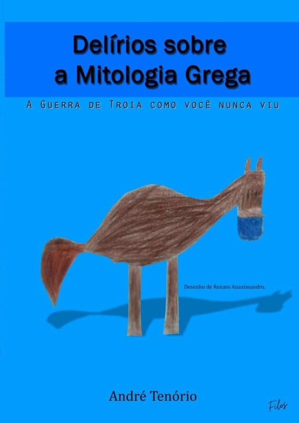 Delirios Sobre A Mitologia Grega | Andre Tenorio
