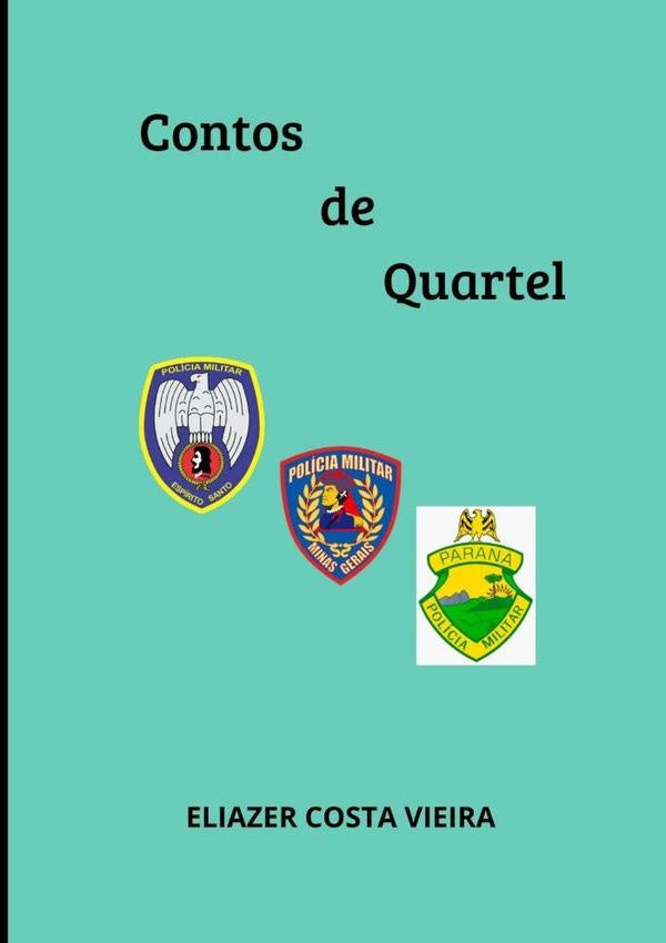 Contos De Quartel | EliazerCosta Vieira