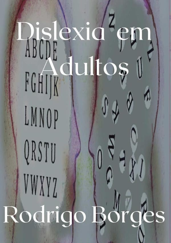Dislexia Em Adultos | Rodrigo Borges