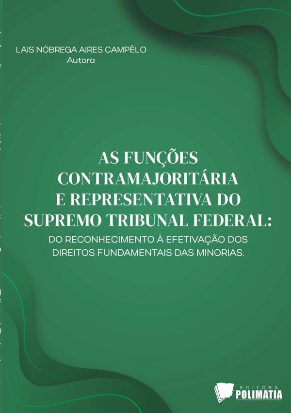 As Fun??es Contramajoritaria E Representativa Do Supremo Tribunal Federal | LaisNobregaAires Camp?lo