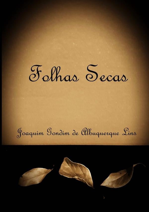 Folhas Secas | JoaquimGondimDeAlbuquerque Lins