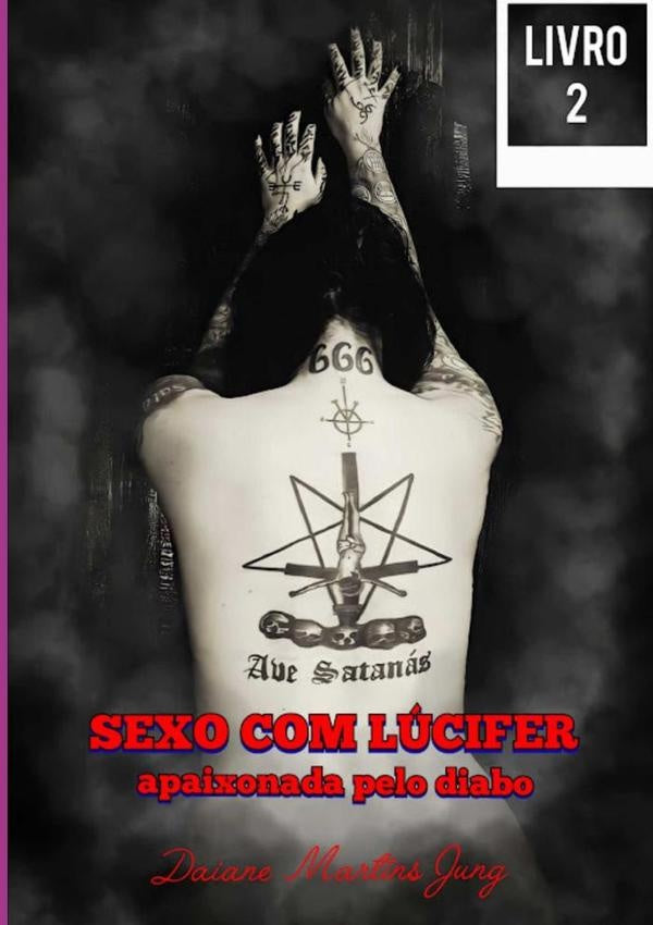 Sexo Com Lucifer - Volume 2 | DaianeMartins Jung