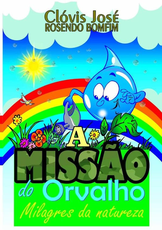 A Miss?o Do Orvalho | ClovisJoseRosendo Bomfim