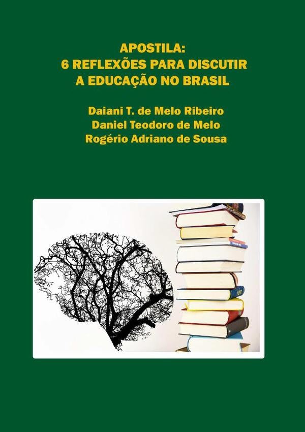 Apostila  6 Reflex?es Para Discutir A Educa??o No Brasil | DaianiTeodoroDeMeloRibeiro-DanielTeodoroDeMelo-Rog