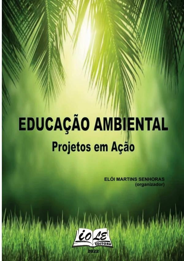 Educa??o Ambiental: Projetos Em A??o | EloiMartinsSenhoras (organizador)