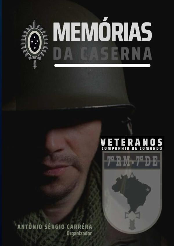 Memorias Da Caserna | Ant?nioSergioCarreraDeAlbuquerqueMeloE Autores