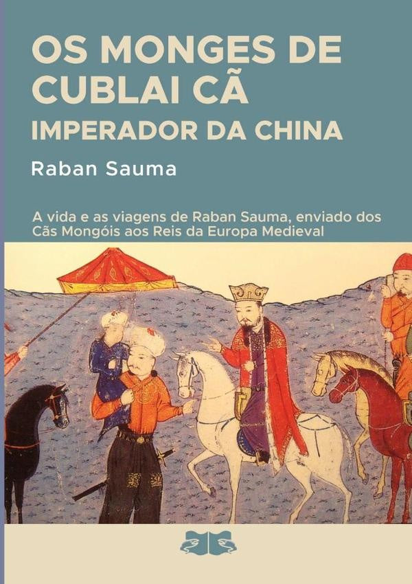 Os Monges De Cublai C? Imperador Da China | Raban Sauma
