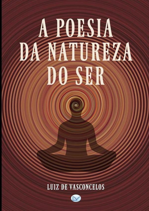 A Poesia Da Natureza Do Ser | LuizDe Vasconcelos
