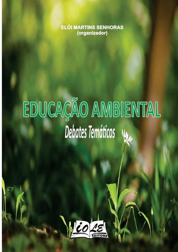 Educa??o Ambiental: Debates Tematicos | EloiMartinsSenhoras (organizador)