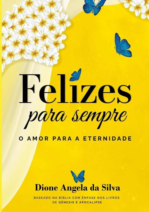 Felizes Para Sempre | DioneAngelaDa Silva