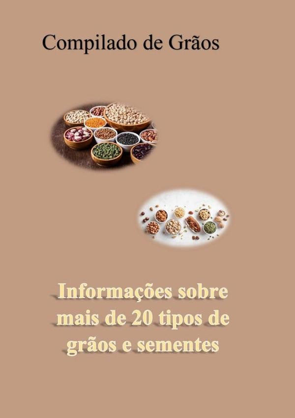 Compilado Sobre Gr?os E Sementes | LuisHenrique Dickel
