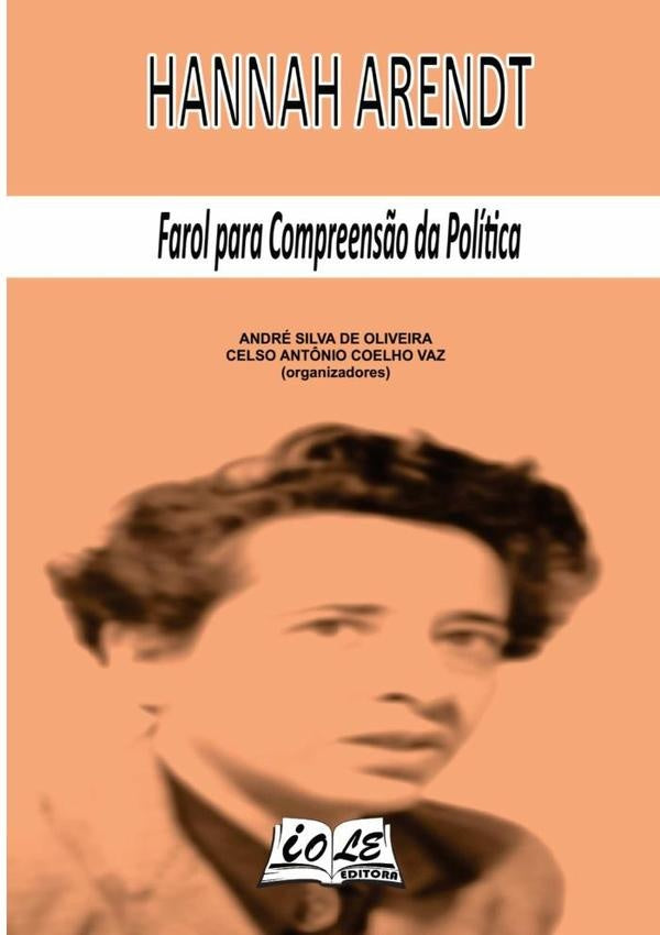 Hannah Arendt: Farol Para Compreens?o Da Politica | SilvaDe Oliveira