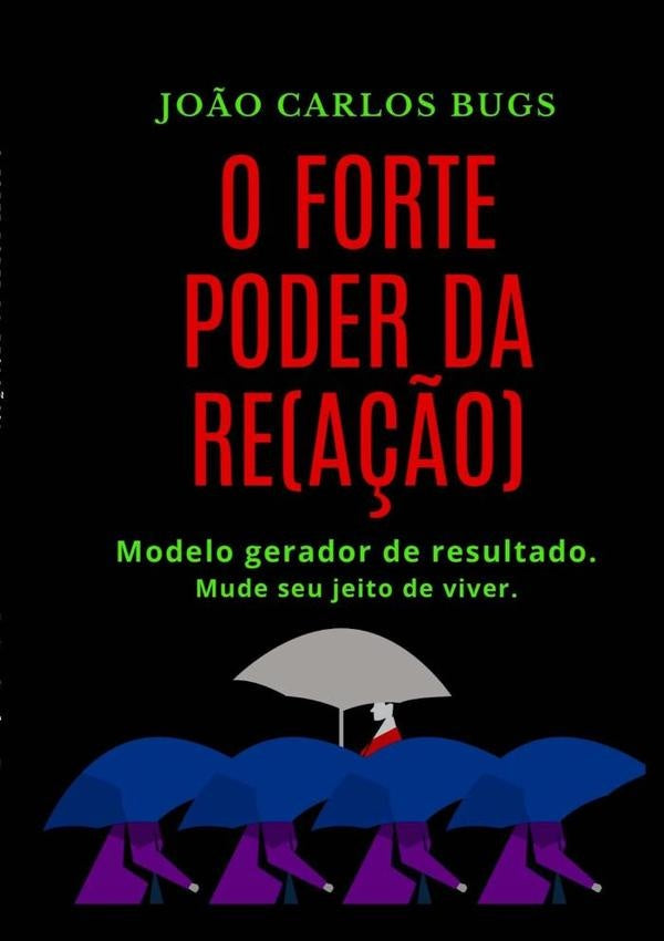 O Forte Poder Da Re(a??o) | Jo?oCarlos Bugs