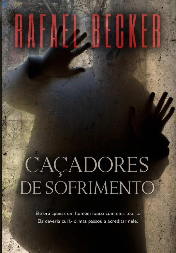 Ca?adores De Sofrimento | Rafael Becker