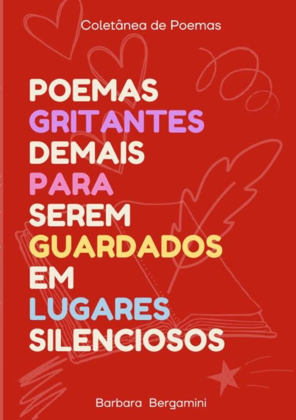 Poemas Gritantes Demais Para Serem Guardados Em Lugares Silenciosos | Barbara Bergamini