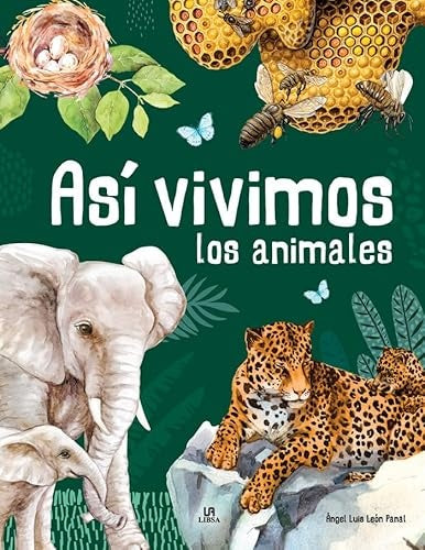 Así vivimos los animales | Ángel Luis León Panal