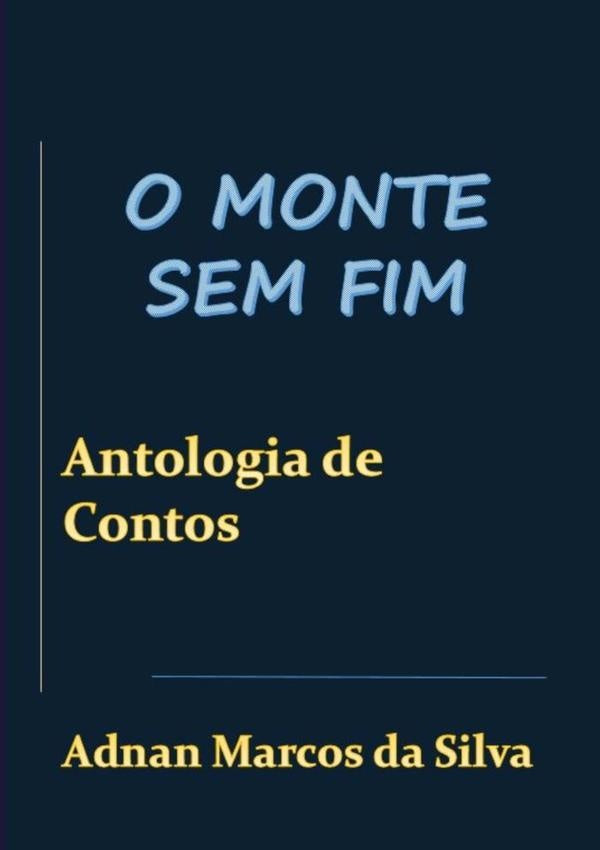 O Monte Sem Fim | AdnanMarcosDa Silva