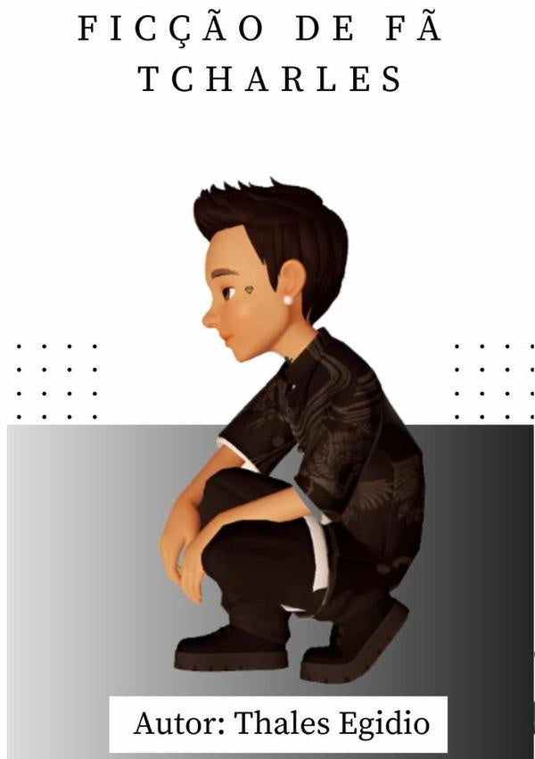 Fic??o De F? - Tcharles | Thales Egidio