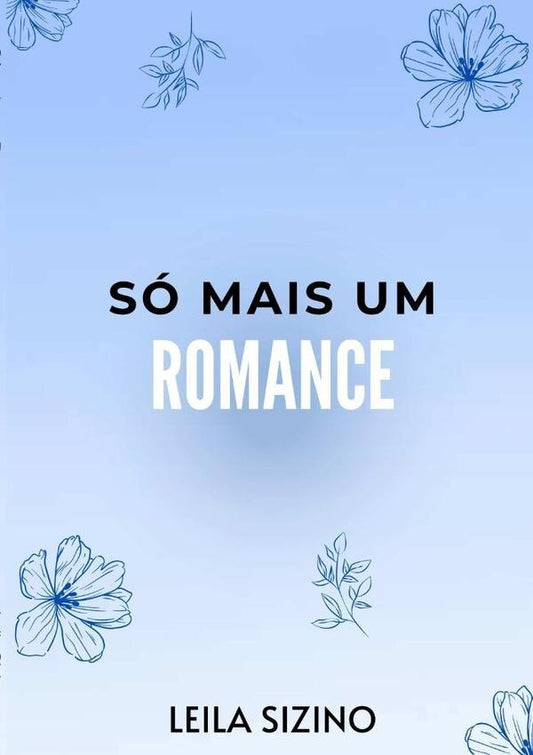 So Mais Um Romance | Leila Sizino