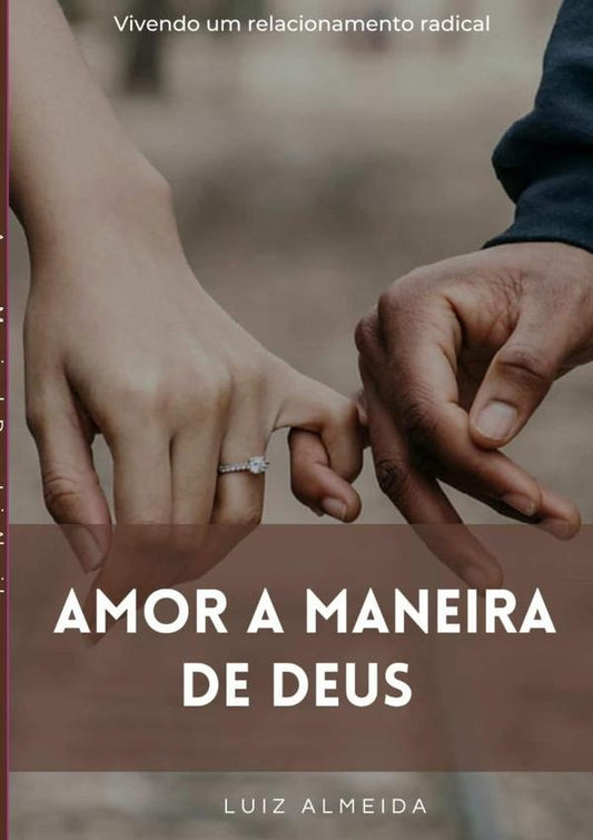 Amor ? Maneira De Deus | Luiz Almeida