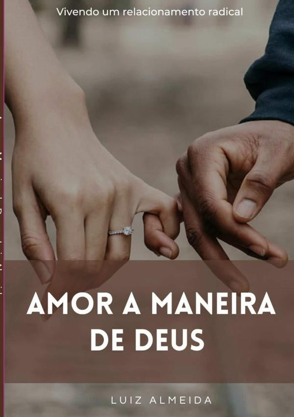 Amor ? Maneira De Deus | Luiz Almeida