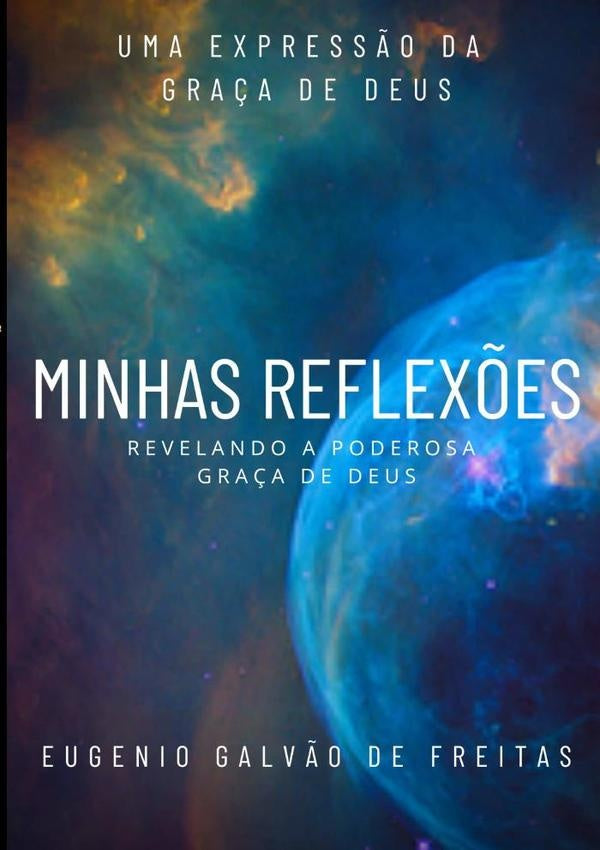 Minhas Reflex?es | EugenioGalvaoDe Freitas