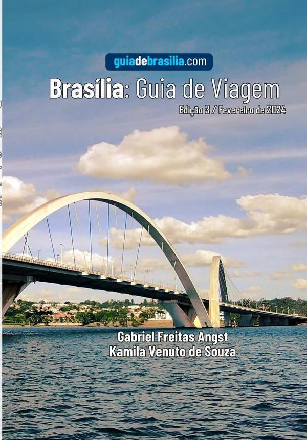 Brasilia: Guia De Viagem 2025 | GabrielFreitasAngstEKamilaVenutoDe Souza