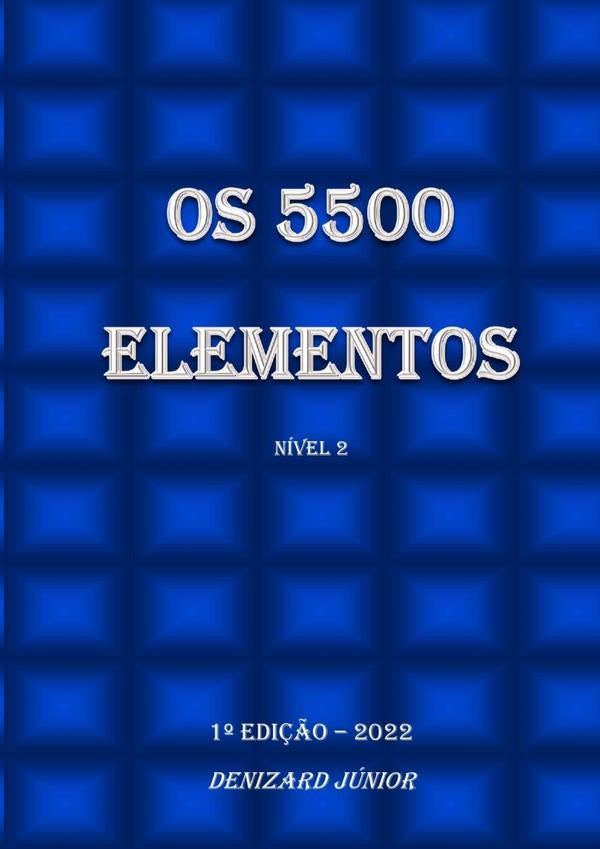 Os 5500 Elementos | Denizard Junior