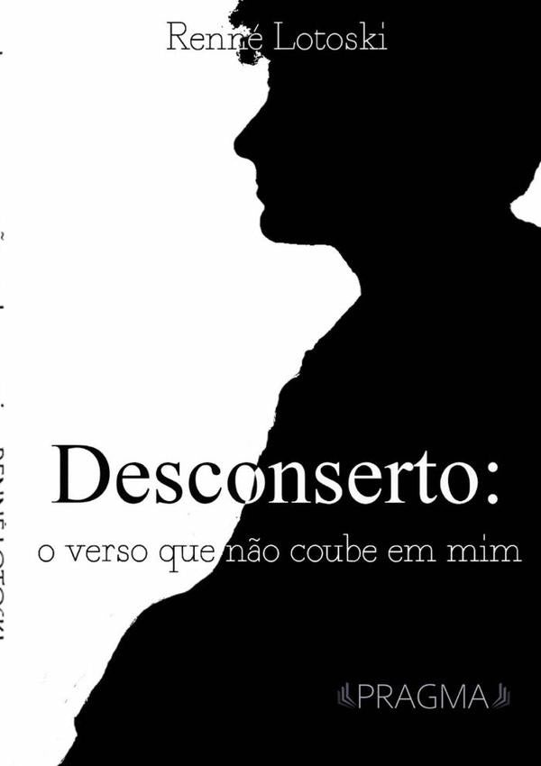 Desconserto: O Verso Que N?o Coube Em Mim | Renn? Lotoski
