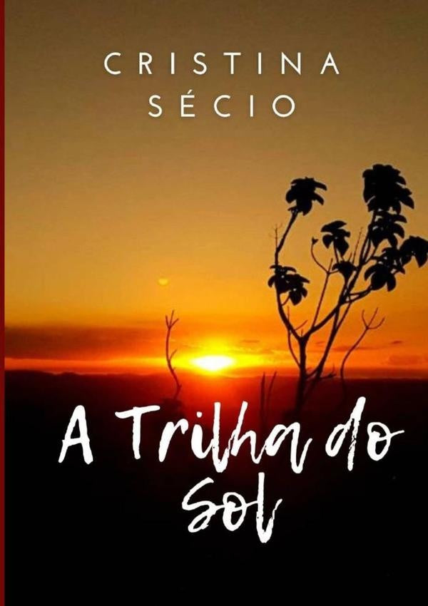 A Trilha Do Sol | Cristina Secio