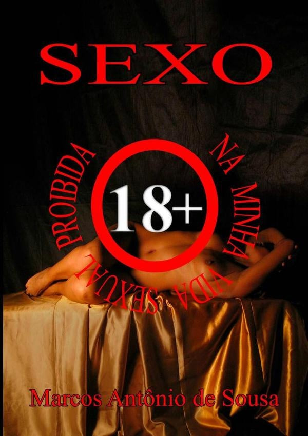 Sexo Na Minha Vida Sexual Proibida | MarcosAnt?nioDe Sousa